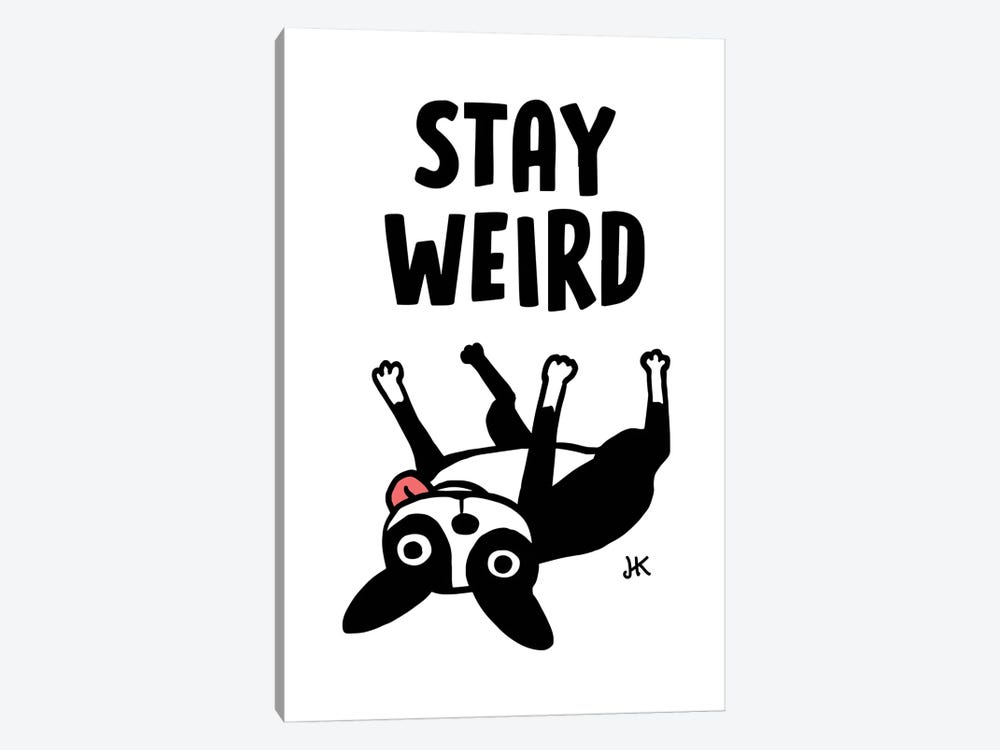 Funny Boston Terrier - Stay Weird by Jenn Kay 1-piece Art Print