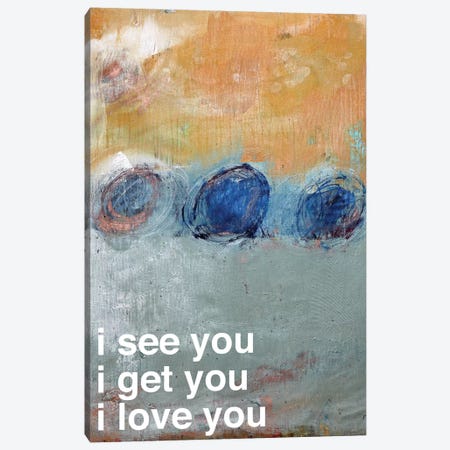 I See…Get…Love You Canvas Print #KYO200} by Kent Youngstrom Canvas Art Print