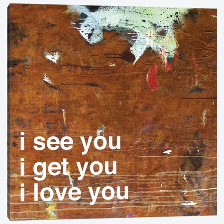 I See…Get…Love You In Rust Canvas Print #KYO203} by Kent Youngstrom Art Print