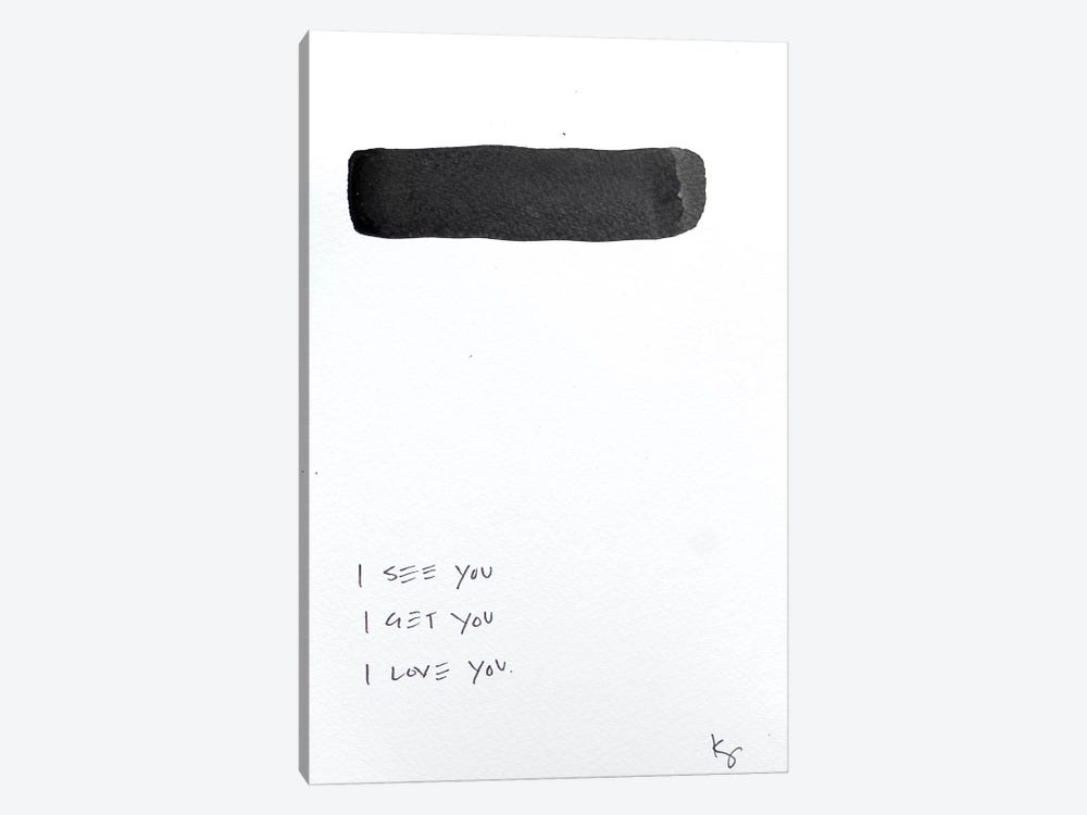 I See You I Get You I Love You by Kent Youngstrom 1-piece Canvas Print