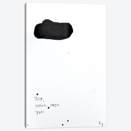 Yep, Still Into You Canvas Print #KYO355} by Kent Youngstrom Canvas Artwork