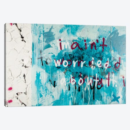 I Ain't Worried About It Canvas Print #KYO458} by Kent Youngstrom Canvas Art