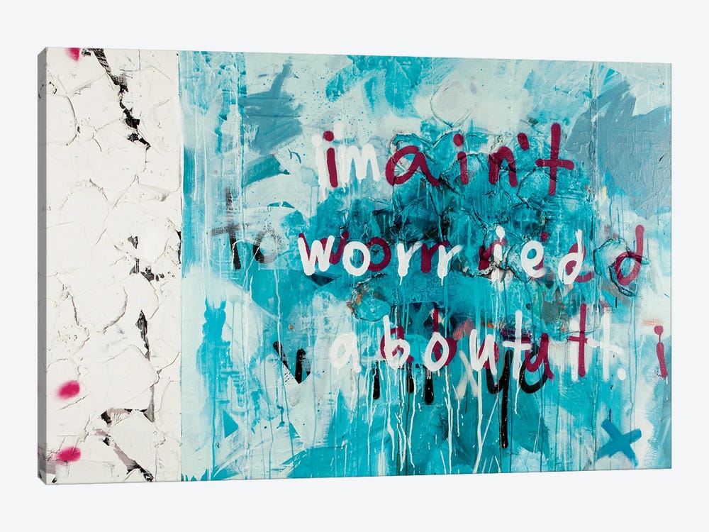 I Ain't Worried About It by Kent Youngstrom 1-piece Canvas Art Print
