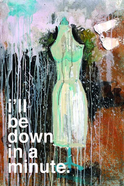 I'll Be Down In A Minute