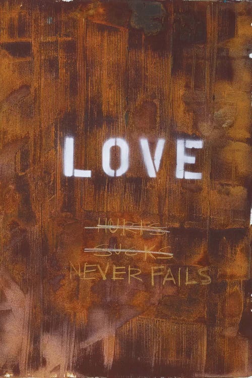 Love Hurts...Sucks…Never Fails In Rust by Kent Youngstrom wall art