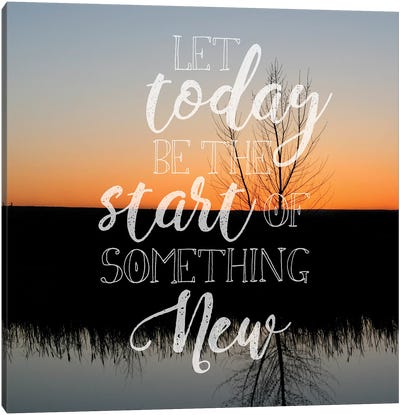 Let Today Be Canvas Art Print