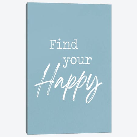 Find Your Happy Canvas Print #LBX34} by Lula Bijoux & Company Canvas Art Print