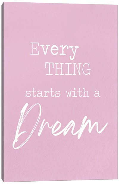 Starts With A Dream Canvas Art Print