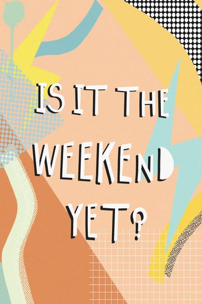 The Nineties: 90s Is It The Weekend by Leah Straatsma