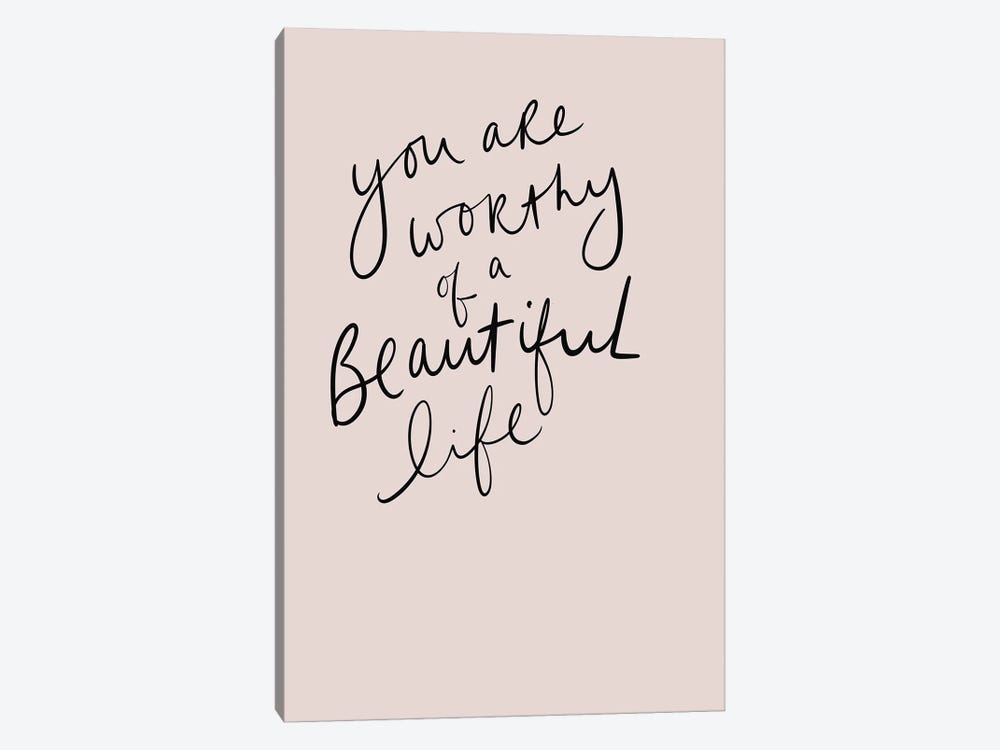 Worthy Of A Beautiful Life by Leah Straatsma 1-piece Canvas Print