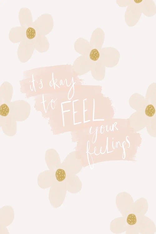 It's Ok To Feel Your Feelings