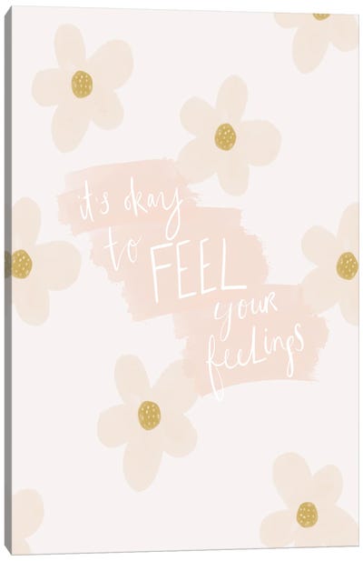 It's Ok To Feel Your Feelings Canvas Art Print - Leah Straatsma