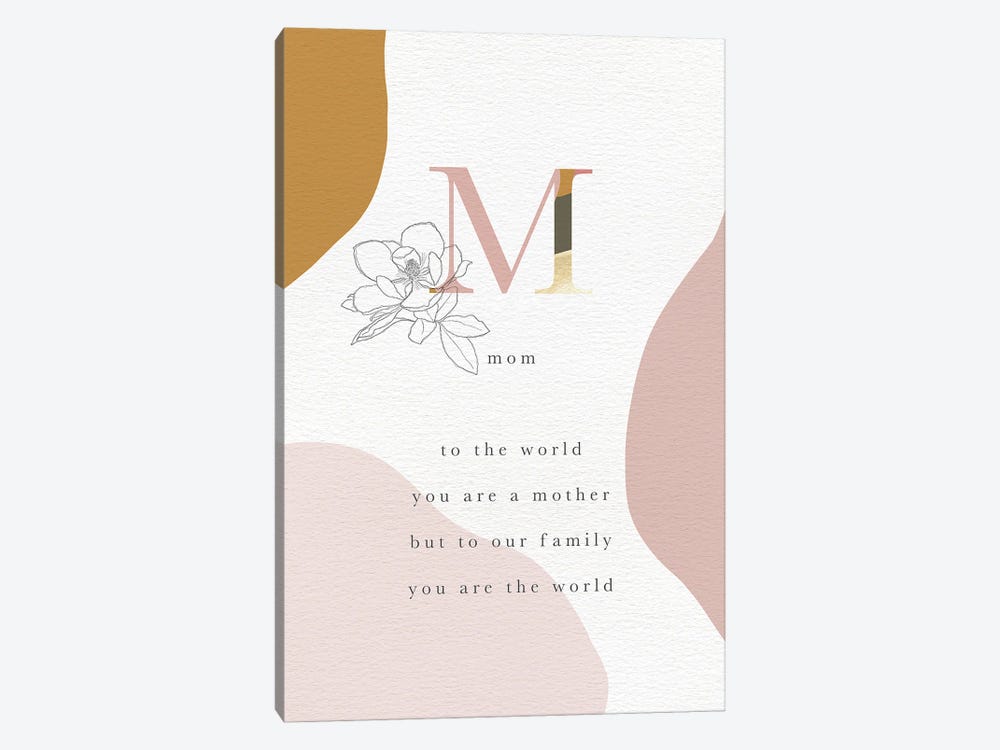 Mom, You Are The World by Leah Straatsma 1-piece Canvas Art Print