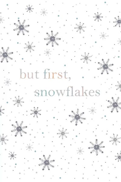 But First Snowflakes