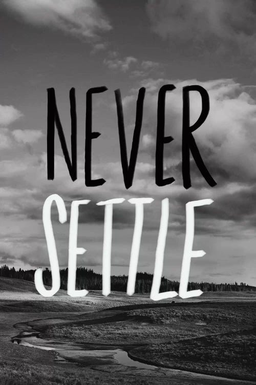 Never Settle by Leah Flores wall art
