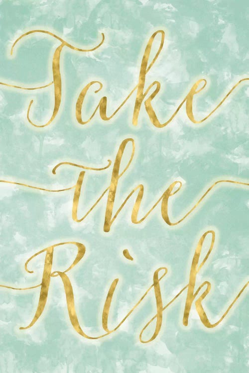Take The Risk by 5by5collective wall art