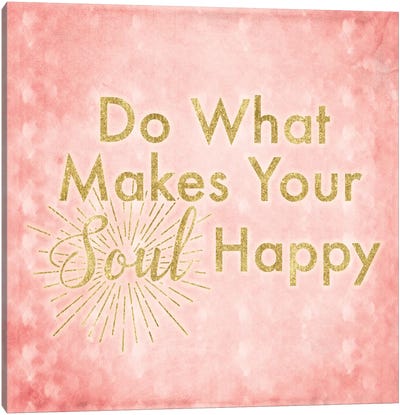 What Makes Your Soul Happy Canvas Art Print - Inspirational Office Art