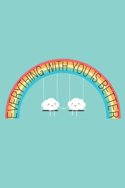 Rainbows: Everything With You Is Better by Lim Heng Swee