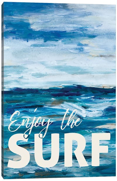 Enjoy The Surf Canvas Art Print - Surfing Art