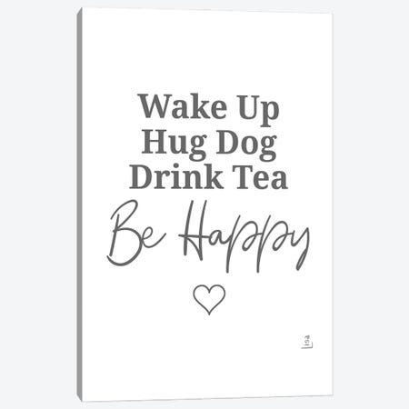 Drink Tea Be Happy Canvas Print #LIP494} by Printable Lisa's Pets Canvas Wall Art