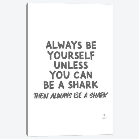 Be A Shark Canvas Print #LIP496} by Printable Lisa's Pets Canvas Art