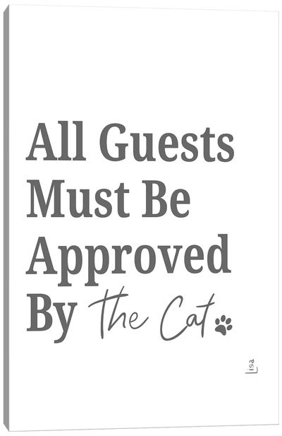 All Guests Must Be Approved By The Cat Canvas Art Print - Printable Lisa's Pets