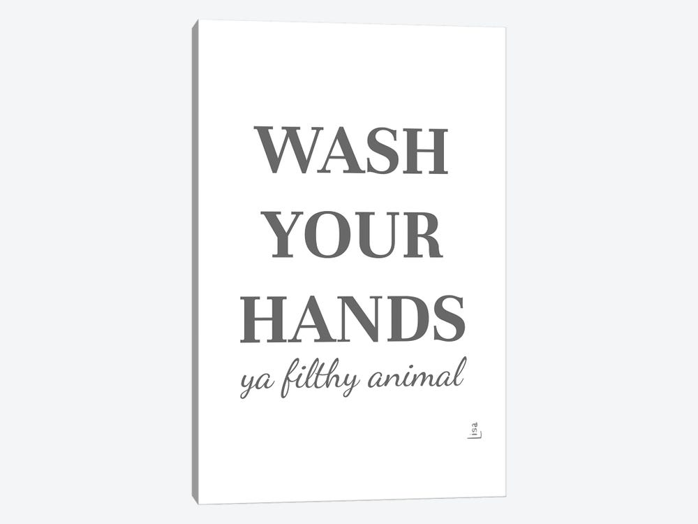 Wash Your Hands Ya Filthy Animal by Printable Lisa's Pets 1-piece Art Print