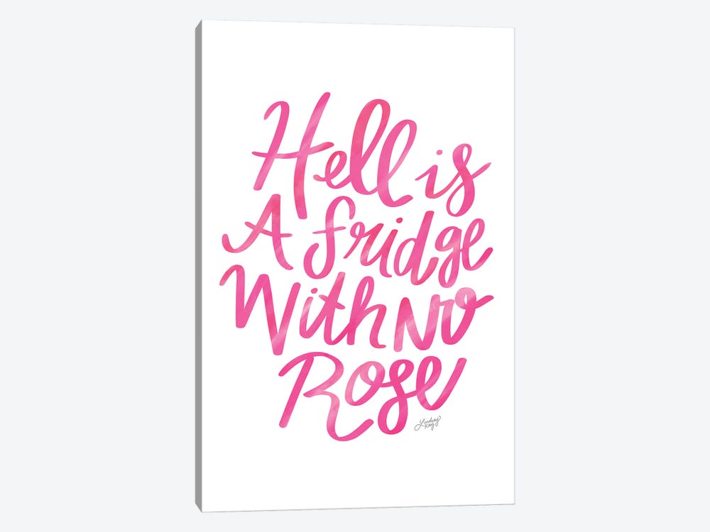 Hell Is A Fridge With No Rosé (Pink Palette) by LindseyKayCo 1-piece Canvas Print