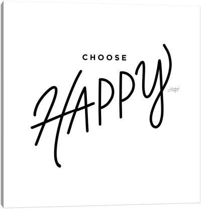 Choose Happy Canvas Art Print - LindseyKayCo