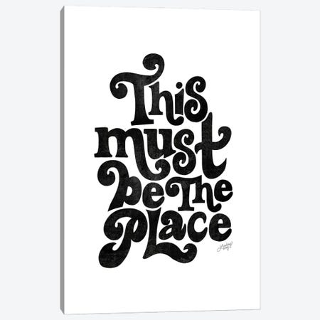 This Must Be The Place I Canvas Print #LKC115} by LindseyKayCo Canvas Art