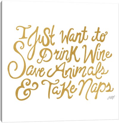 Drink Wine Save Animals Take Naps Canvas Art Print - LindseyKayCo