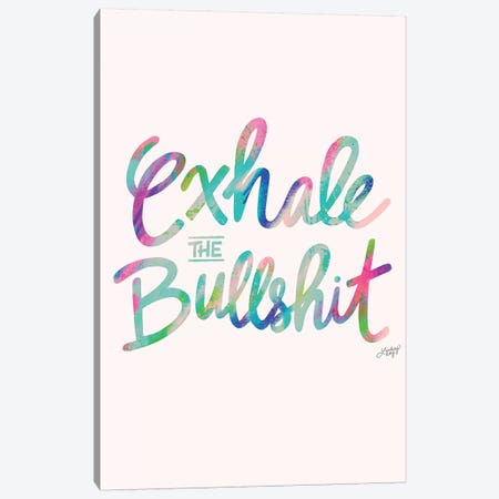 Exhale Bullshit Colorful Canvas Print #LKC26} by LindseyKayCo Canvas Print