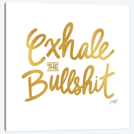 Exhale Bullshit Gold Canvas Print #LKC27} by LindseyKayCo Art Print