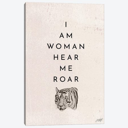 I Am Woman Hear Me Roar Canvas Print #LKC35} by LindseyKayCo Canvas Wall Art