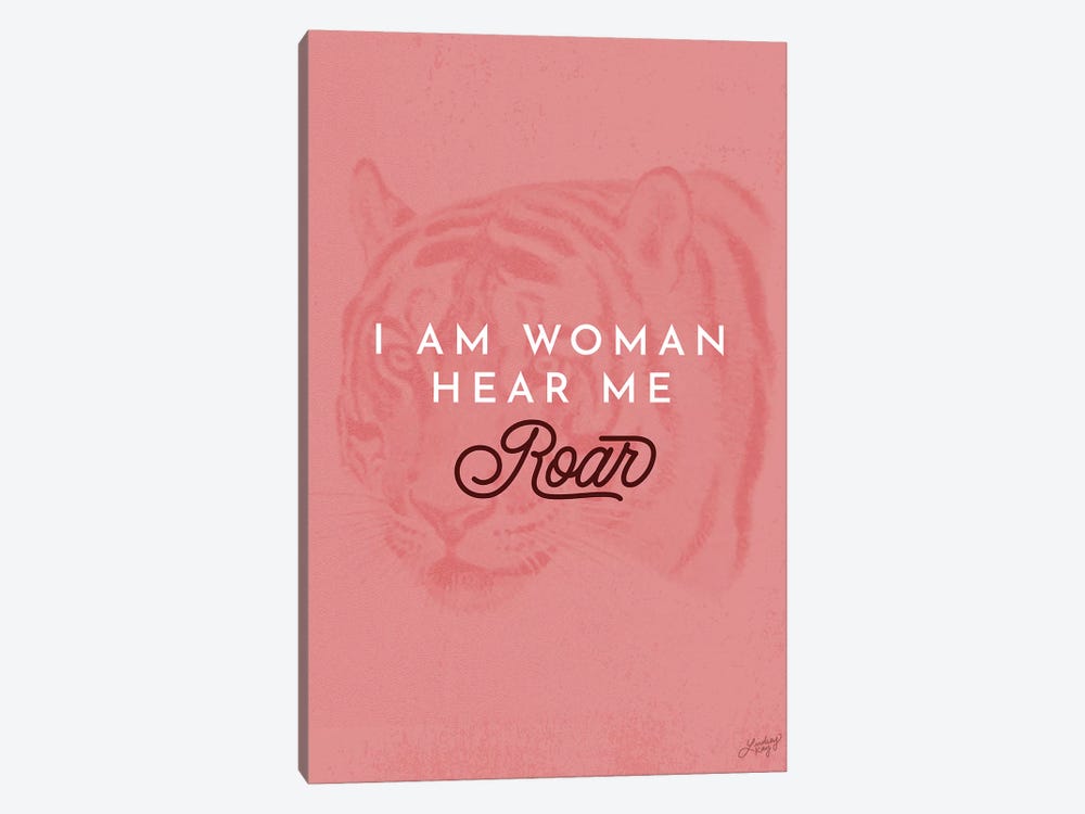 I Am Woman Hear Me Roar Pink by LindseyKayCo 1-piece Canvas Art