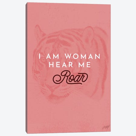 I Am Woman Hear Me Roar Pink Canvas Print #LKC36} by LindseyKayCo Canvas Artwork