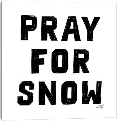 Pray For Snow Canvas Art Print - LindseyKayCo