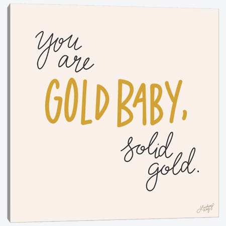 You Are Gold Baby Solid Gold Canvas Print #LKC90} by LindseyKayCo Canvas Print