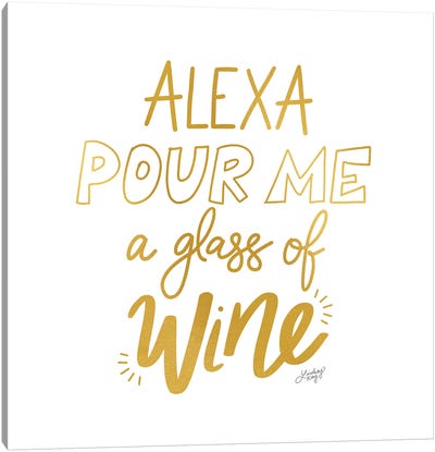 Alexa Pour Me A Glass Of Wine (Gold Palette) Canvas Art Print - LindseyKayCo
