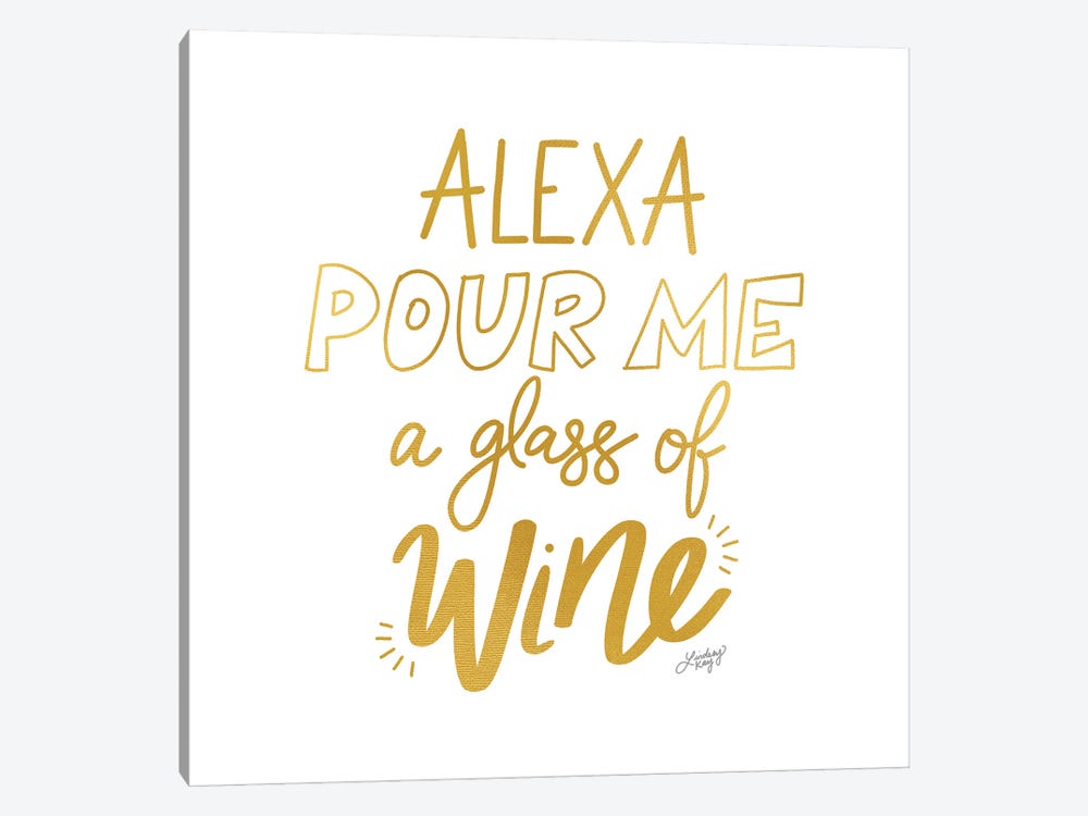 Alexa Pour Me A Glass Of Wine (Gold Palette) by LindseyKayCo 1-piece Canvas Art Print