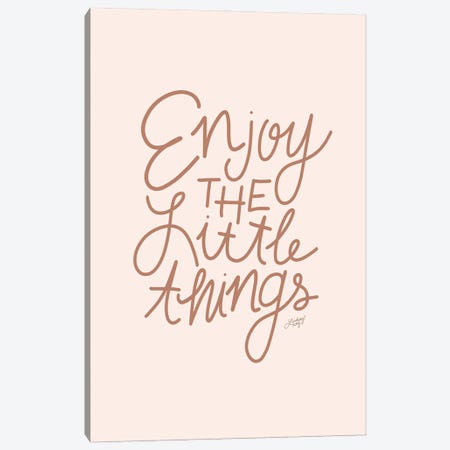 Enjoy The Little Things Canvas Print #LKC97} by LindseyKayCo Canvas Art
