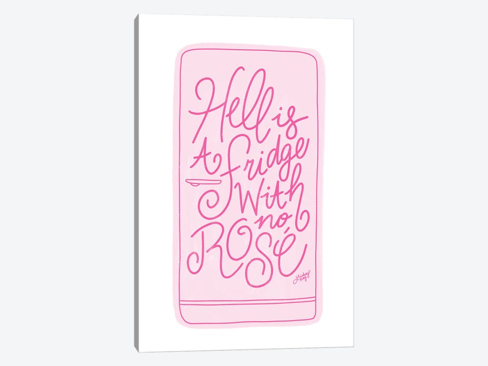 Hell Is A Fridge With No Rosé by LindseyKayCo 1-piece Canvas Print