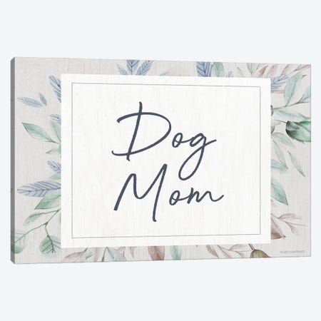 Dog Mom Canvas Print #LLD17} by Lady Louise Designs Canvas Art
