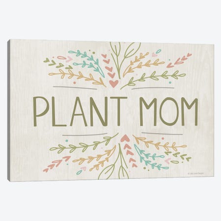 Plant Mom Canvas Print #LLD20} by Lady Louise Designs Canvas Wall Art
