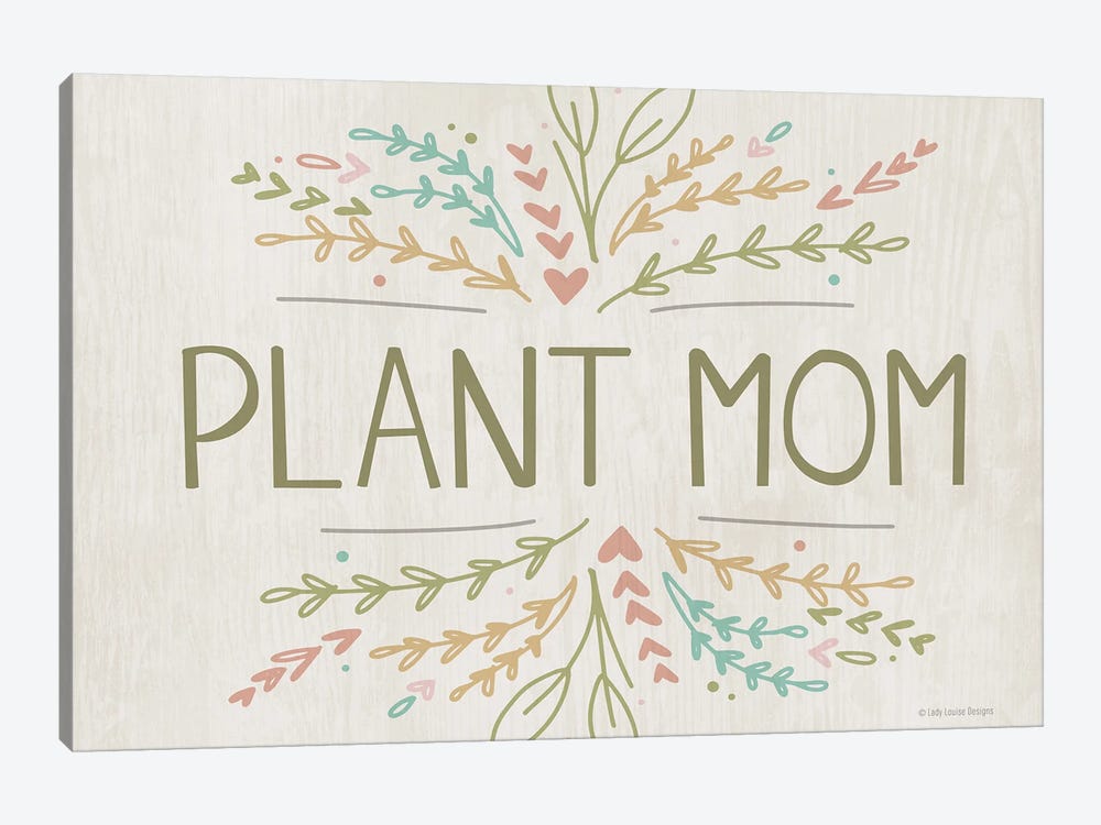 Plant Mom by Lady Louise Designs 1-piece Canvas Art