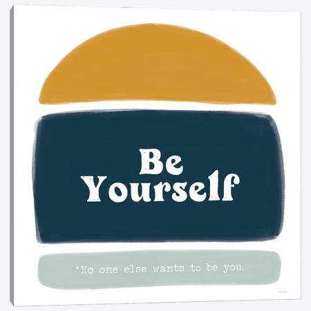 Be Yourself Canvas Print #LLD3} by Lady Louise Designs Canvas Art Print