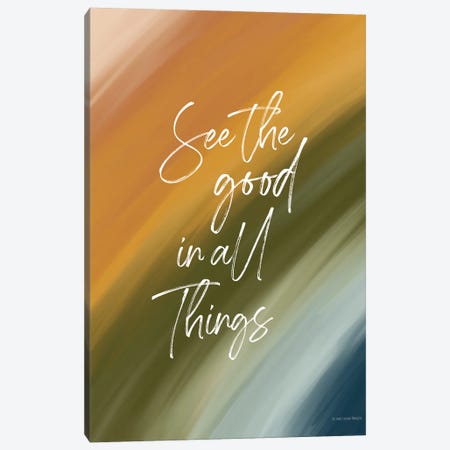 See The Good In All Things Canvas Print #LLD6} by Lady Louise Designs Canvas Wall Art