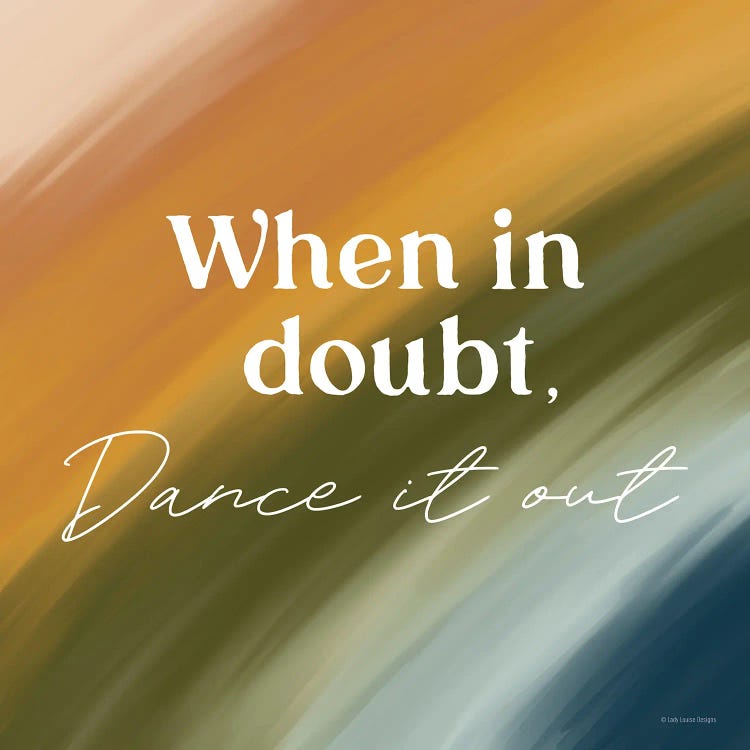When In Doubt, Dance It Out by Lady Louise Designs wall art