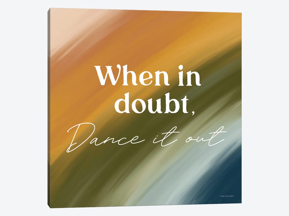 When In Doubt, Dance It Out by Lady Louise Designs 1-piece Canvas Wall Art