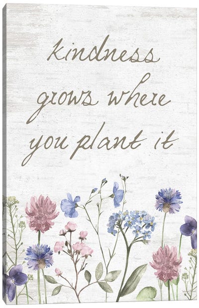 Kindness Grows Where You Plant It Canvas Art Print - Gardening Art